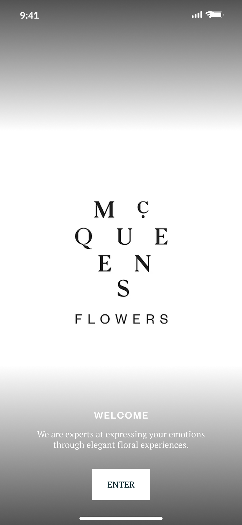 Welcome screen: the McQueens Flowers wordmark spread over three lines, the line We are experts at expressing your emotions through elegant floral experiences, and an Enter button